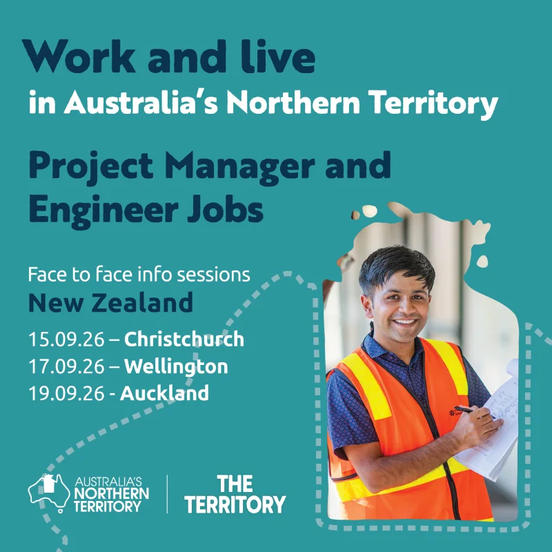Work and live in Australia's Northern Territory. Project manager and engineer jobs. Face-to-face info sessions New Zealand. 15 September in Christchurch. 17 September in Wellington. 19 September in Auckland.