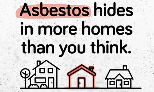 Asbestos hides in more homes than you think
